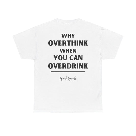 Why overthink | T-Shirt
