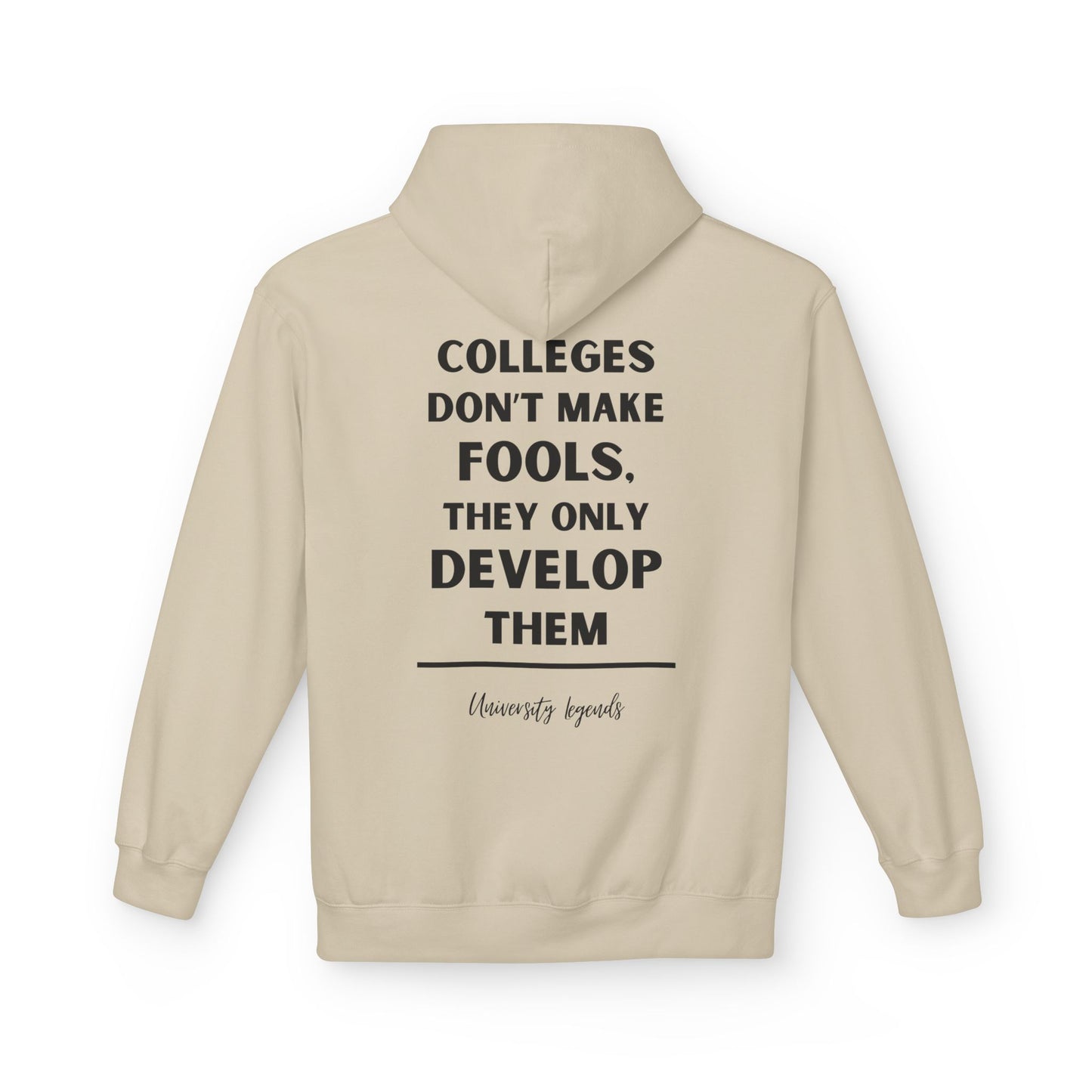 Colleges don't make fools | Hoodie