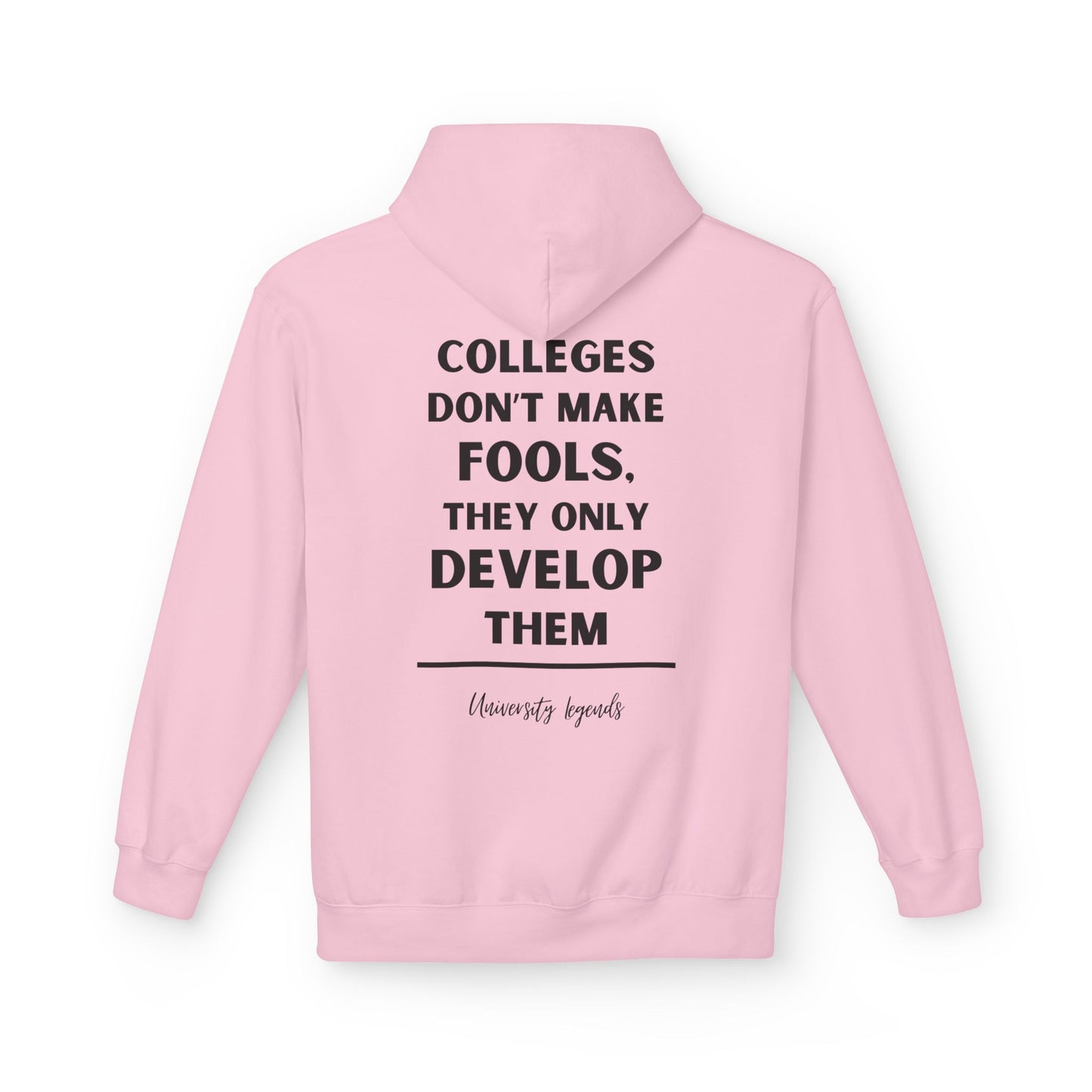 Colleges don't make fools | Hoodie