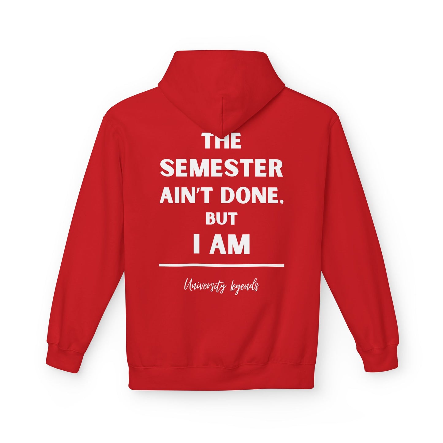 The semester ain't done | Hoodie