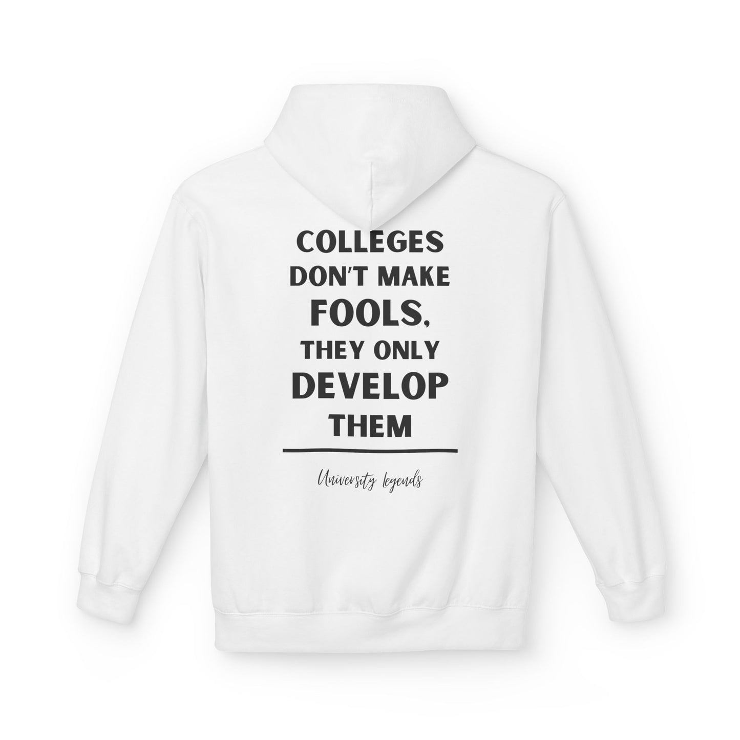 Colleges don't make fools | Hoodie