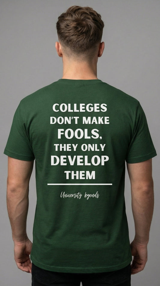 Colleges don't make fools | T-Shirt