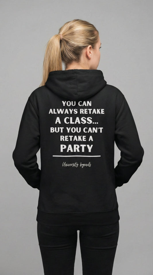 You can always retake a class | Hoodie