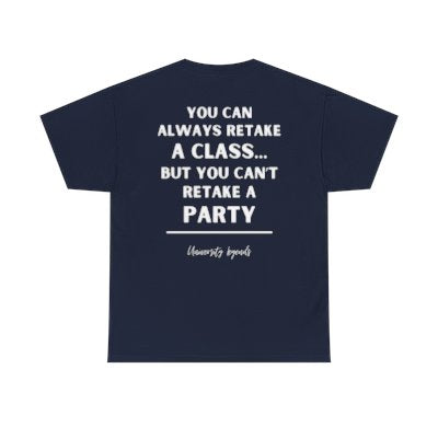 You can always retake | T-Shirt